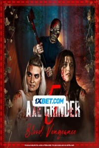 Axegrinder 5 Blood Vengeance (2023) Hindi Dubbed
