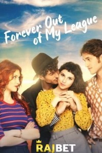 Forever Out of My League (2021) Hindi Dubbed