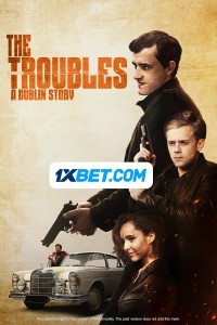 The Troubles A Dublin Story (2022) Hindi Dubbed